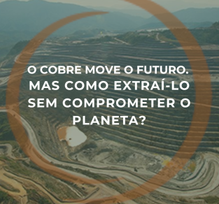 Exploração do Cobre e Seus Impactos Ambientais: O Que Esperar da COP30?
